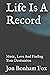 Life Is A Record by Jon Bonham Fox