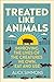 Treated Like Animals by Alick Simmons