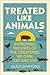 Treated Like Animals by Alick Simmons