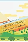 Making Disciples: Through Sharing the Good News