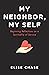 My Neighbor, My Self: Begin...