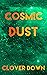 Cosmic Dust (Defying Gravity)
