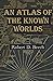 An Atlas of the Known Worlds