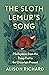 The Sloth Lemur’s Song by Alison Richard