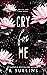 Cry For Me