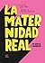 La maternidad real en versos y chorradas