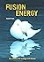 FUSION ENERGY: the solution...