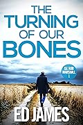 The Turning of our Bones (DI Rob Marshall #1)