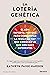 La lotería genética: El ADN importa: por qué para conquistar la igualdad hay que conocer los que nos hace diferentes (Deusto) (Spanish Edition)