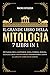 Il Grande Libro Della Mitologia – 7 Libri in 1: Mitologia Greca, Giapponese, Egizia, Norrena, Romana, Celtica e Cinese. Vivi un Viaggio Straordinario ... più Completa di Sempre