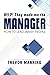 Help! They made me the MANAGER by Trevor Manning