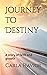 Journey to Destiny by Carla Havior