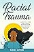 Racial Trauma: A Practical ...
