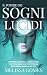 Il Potere Dei Sogni Lucidi:...
