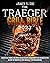 The Traeger Grill Bible: 20...