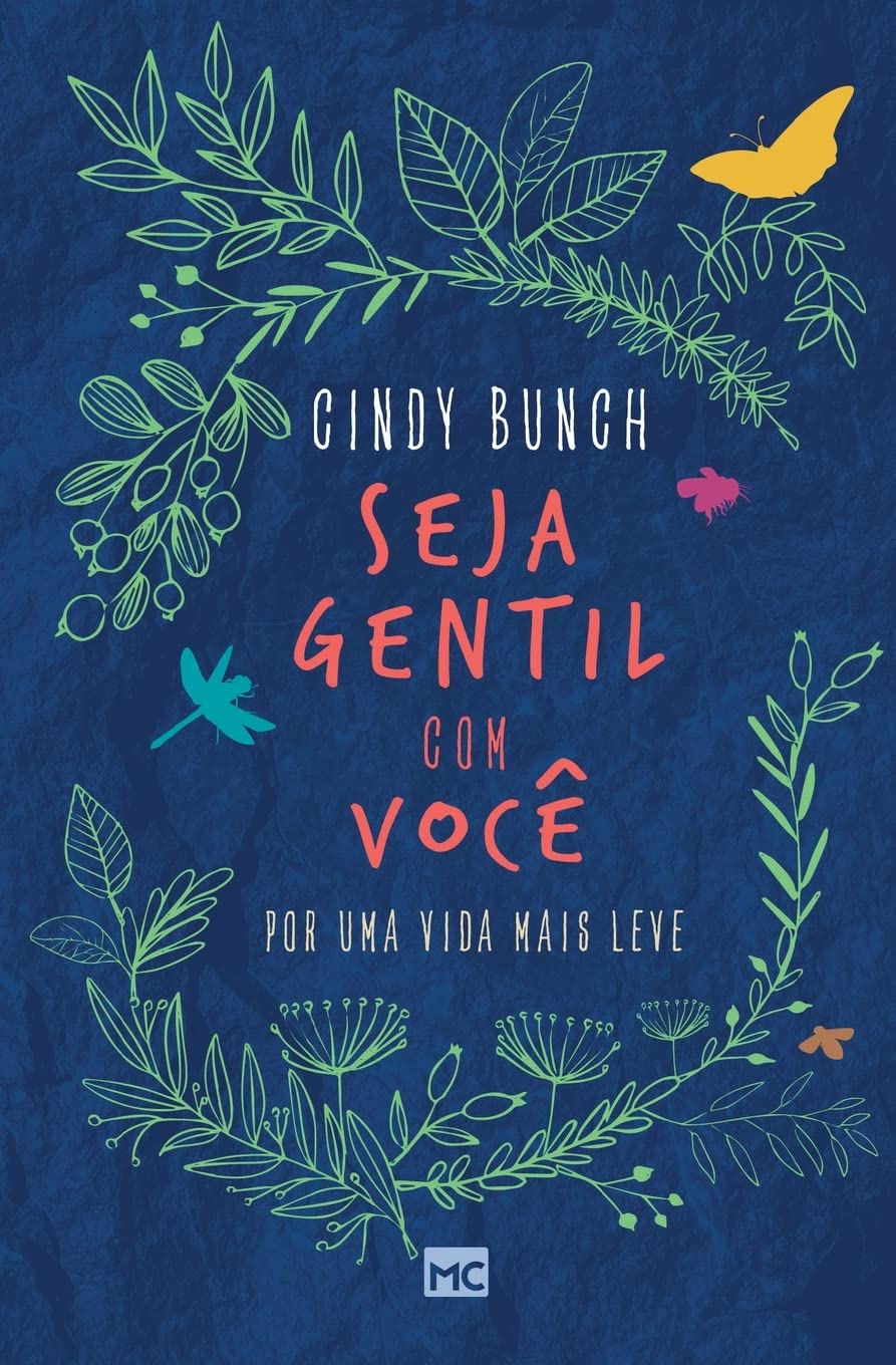 Seja gentil com você: Por uma vida mais leve (Portuguese Edition)
