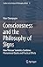 Consciousness and the Philosophy of Signs: How Peircean Semiotics Combines Phenomenal Qualia and Practical Effects (Studies in the History of Philosophy of Mind, 19)