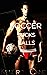 Soccer Sucks Balls: A Weeke...