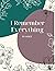 I Remember Everything by Unknown Author