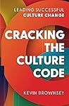 Cracking the Culture Code: Leading Successful Culture Change