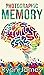 Photographic Memory: Simple, Proven Methods to Remembering Anything Faster, Longer, Better (Accelerated Learning Series) (Volume 1)
