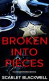 Broken into Pieces (Clear Water Creek #2)