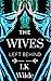 The Wives Left Behind