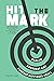HIT THE MARK: HOW CHRISTIANS CAN WALK IN THE LIGHT OF THE TORAH AND RECEIVE ALL ITS ABUNDANT BLESSINGS