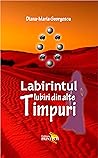 Labirintul. Iubiri din alte Timpuri