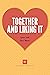 Together and Liking It