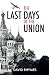 The Last Days of the Union