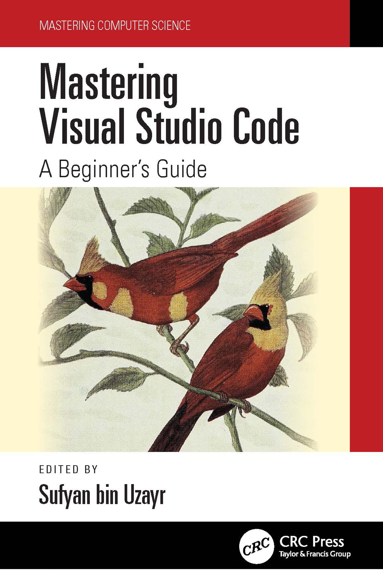 Mastering Visual Studio Code: A Beginner's Guide (Mastering Computer Science)
