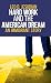 Hard Work and the American Dream by Leo D Jesudian Hard Work and the American Dream by Leo D Jesudian