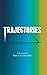 Trajectories: The Collected Works of Patrick H. Donahue