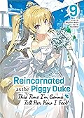 Reincarnated as the Piggy Duke: This Time I’m Gonna Tell Her How I Feel! Volume 9
