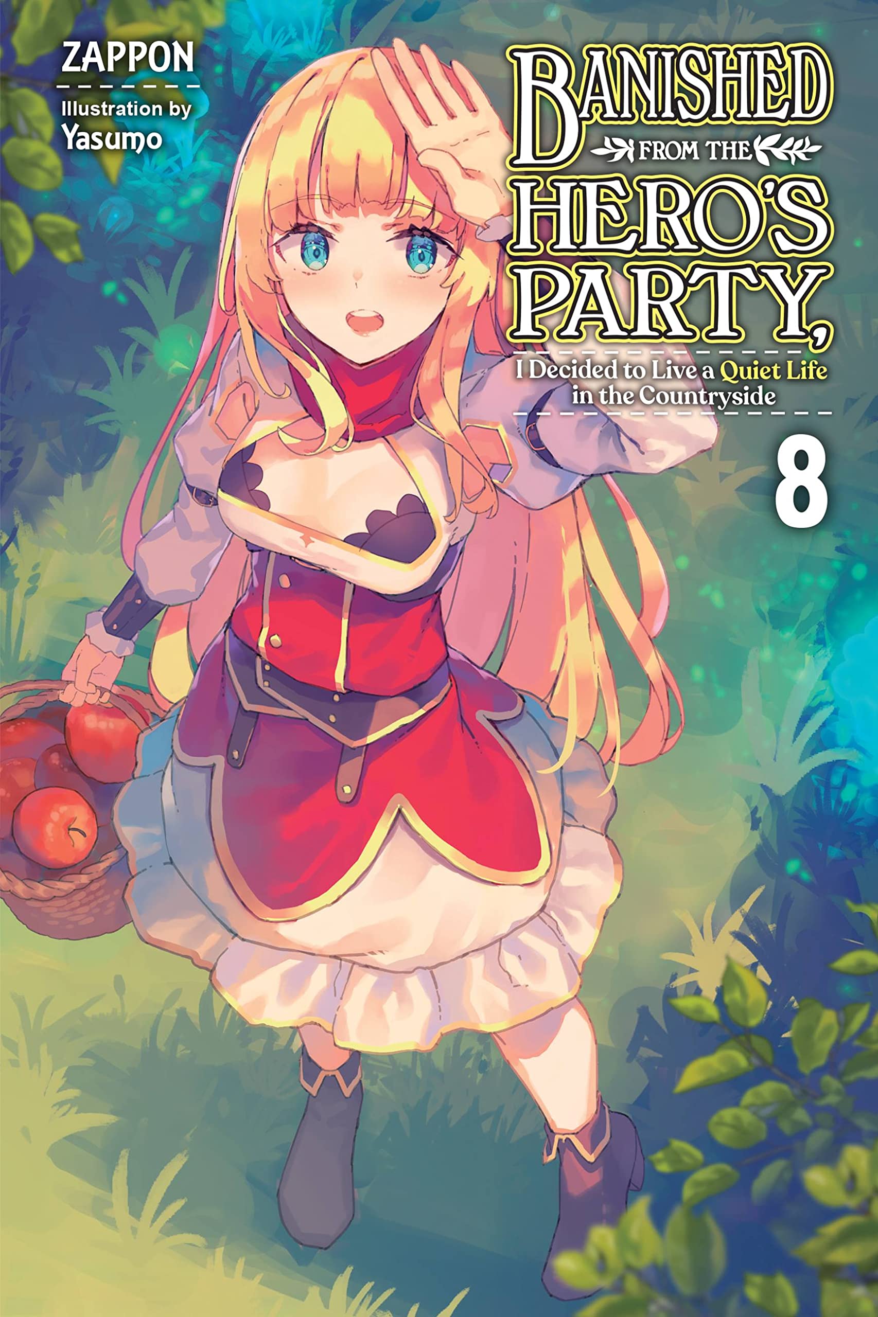 Banished from the Hero's Party, I Decided to Live a Quiet Life in the Countryside (Light Novel), Vol. 8