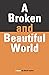 A broken and beautiful world