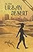 In the Urban Desert by Yossi Ovadia In the Urban Desert by Yossi Ovadia