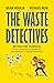The Waste Detectives: Methods and techniques to improve flow, increase value and boost profitability in a large-scale transformation (Waste in Transformation Book 1)