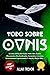 Todo sobre OVNIS: Secretos ...