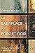 An Easy Place to Forget God by Larry Robbins