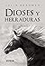 Dioses y herraduras (UNIVERSO DE LETRAS) (Spanish Edition)