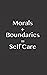 MORALS + BOUNDARIES = SELF ...