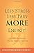 Less Stress, Less Pain, MOR...