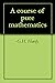 A course of pure mathematics