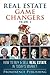 Real Estate Game Changers, ...