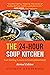 The 24-Hour Soup Kitchen: Soul-Stirring Lessons in Gastrophilanthropy: Revised Edition