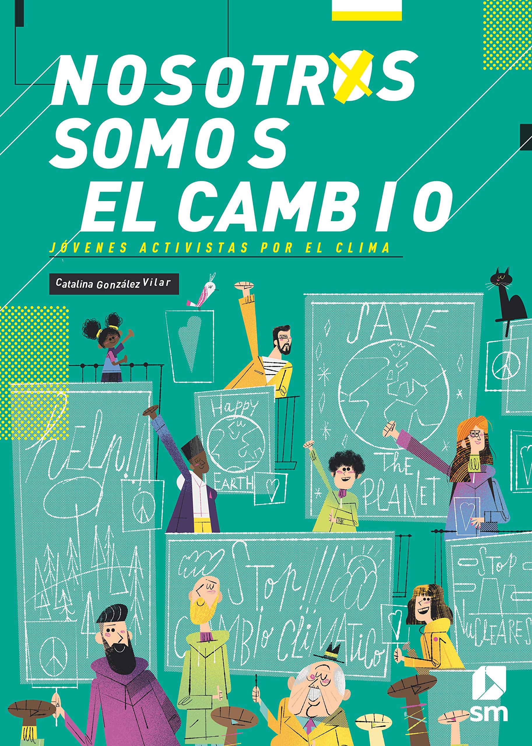 Nosotros somos el cambio: Jóvenes activistas por el clima (Hardcover)