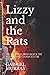 Lizzy and the Rats: The sto...