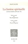 La Famine Spirituelle by John Calvin La Famine Spirituelle by John Calvin